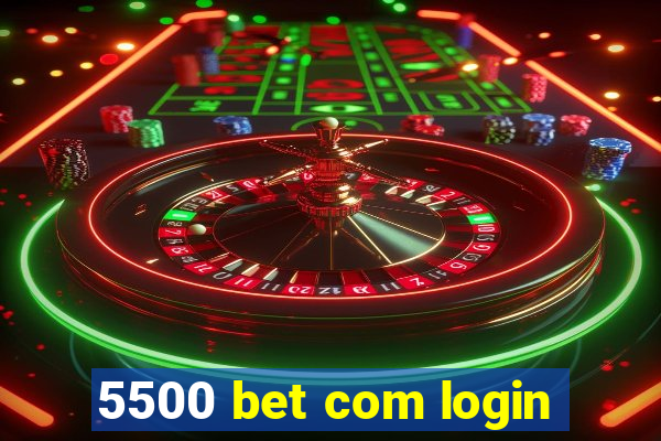 5500 bet com login